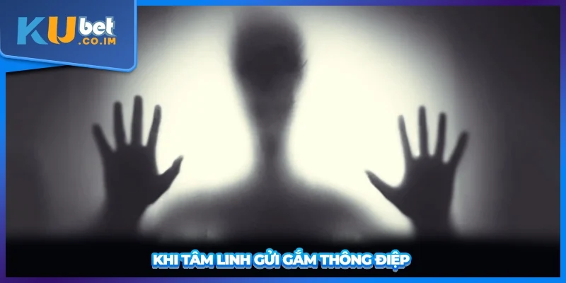 Khi tâm linh gửi gắm thông điệp 