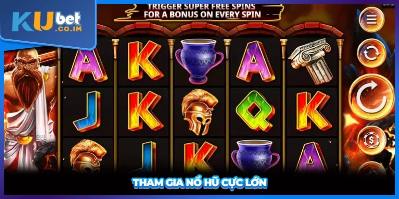 Tham gia nổ hũ cực lớn